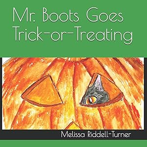 Mr. Boots Goes Trick-or-Treating by Melissa Riddell-Turner