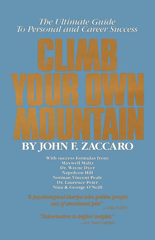 Climb Your Own Mountain by John Zaccaro