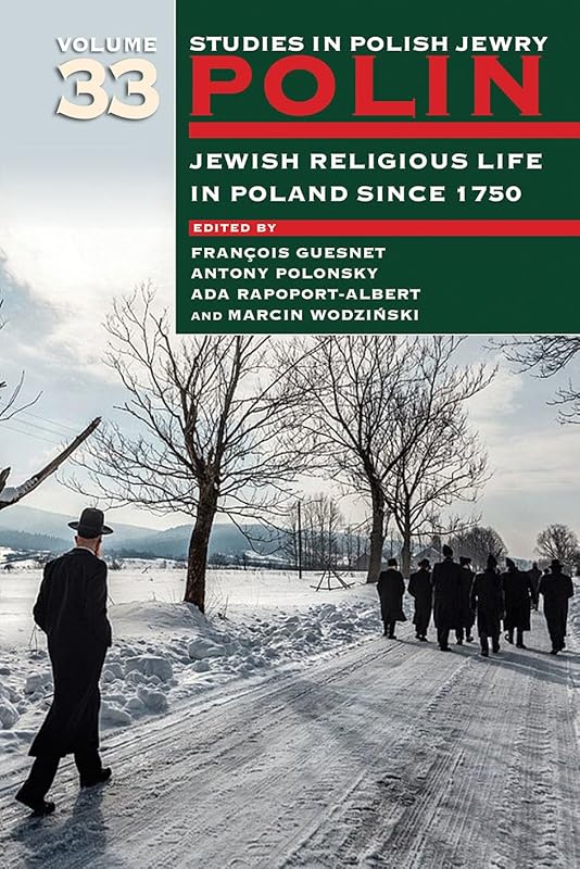 Polin: Studies in Polish Jewry Volume 33: Jewish Religious Life in Poland since 1750 by François Guesnet