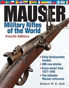 Mauser Military Rifles of the World by Robert Ball