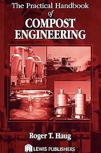 The Practical Handbook of Compost Engineering by RogerTim Haug