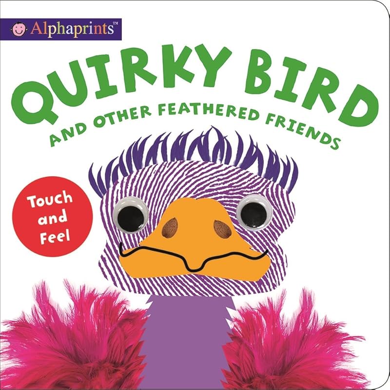 Alphaprints Touch & Feel Quirky Bird by Roger Priddy