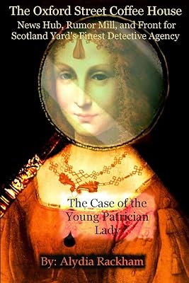The Oxford Street Coffee House: The Case of the Young Patrician Lady