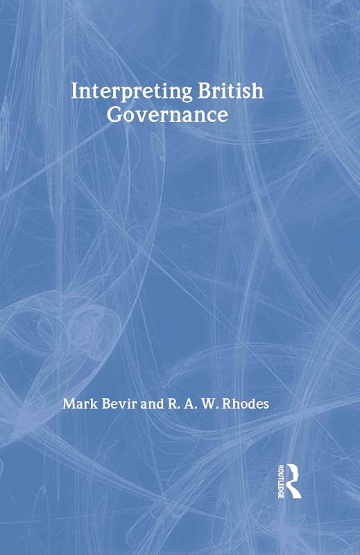Interpreting British Governance by Mark Bevir