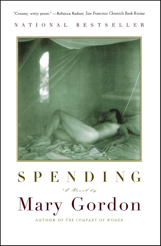 Spending: A Novel by Mary Gordon