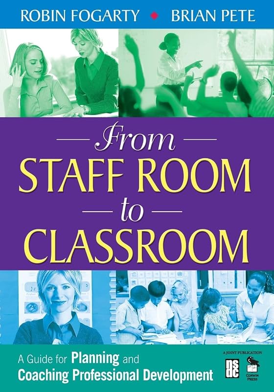 From Staff Room to Classroom: A Guide for Planning and Coaching Professional Development by Robin J. Fogarty