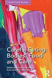 Careful Eating: Bodies, Food and Care (Critical Food Studies)