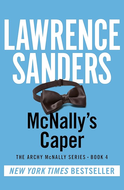 McNally's Caper (The Archy McNally Series Book 4) by Lawrence Sanders