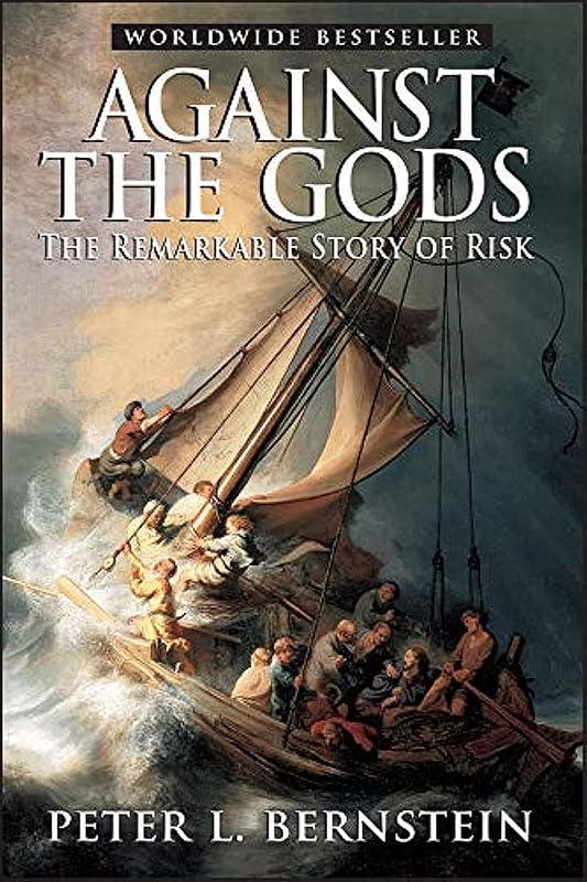 Against the Gods: The Remarkable Story of Risk by Peter L. Bernstein