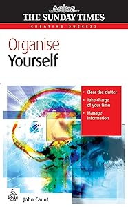 Organise Yourself (Creating Success) by John Caunt