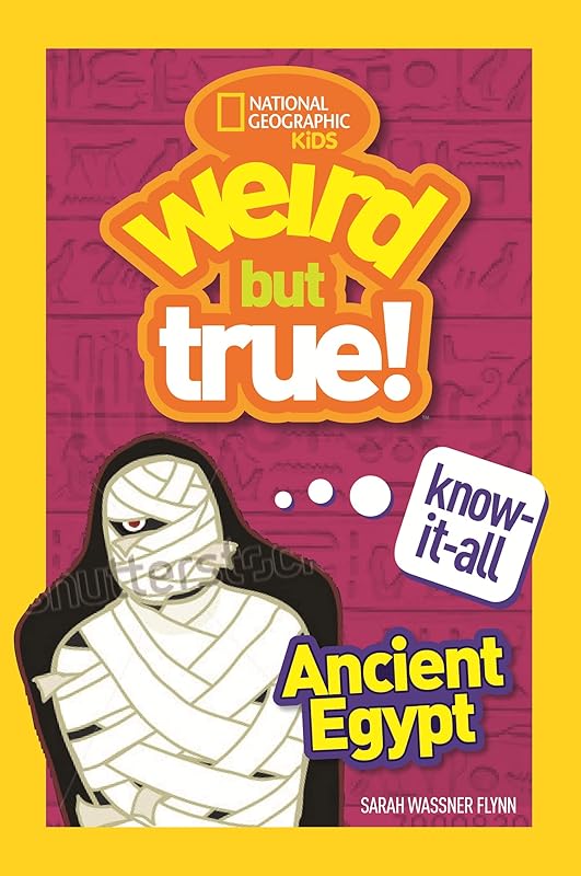 Weird But True KnowItAll: Ancient Egypt by Sarah Wassner Flynn