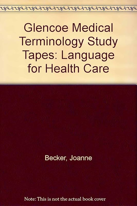 Glencoe Medical Terminology: Language for Health Care, Study Tapes by Joanne Becker