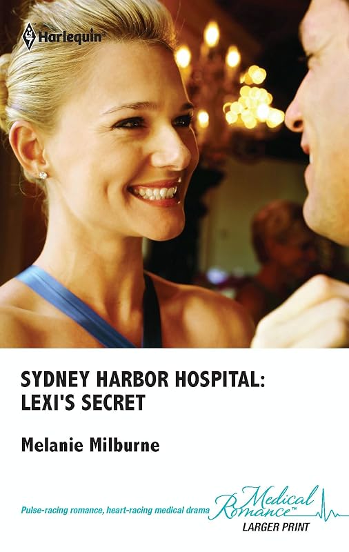 Sydney Harbor Hospital: Lexi's Secret by Melanie Milburne