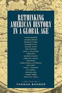 Rethinking American History in a Global Age by Thomas Bender