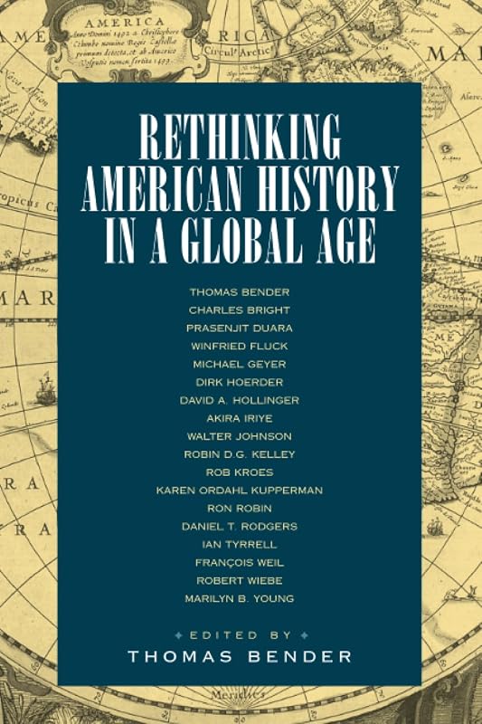 Rethinking American History in a Global Age by Thomas Bender