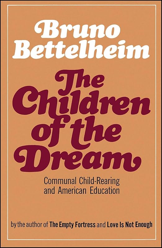 The Children of the Dream by Bruno Bettelheim