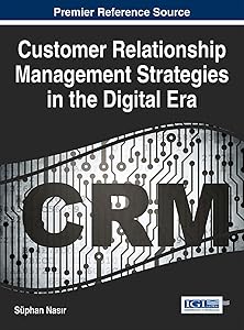 Customer Relationship Management Strategies in the Digital Era by S&uuml;phan Nasır
