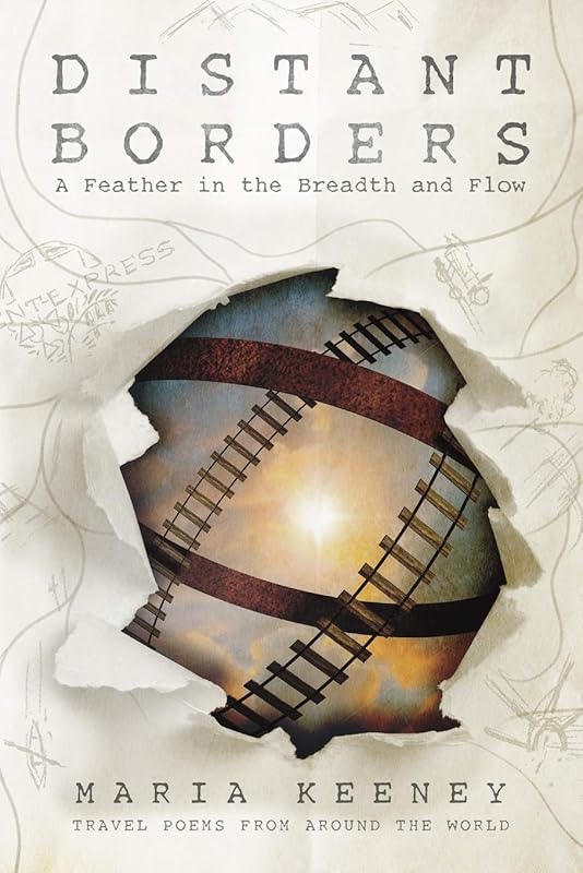 Distant Borders: A Feather in the Breadth and Flow by Maria Keeney