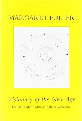 Margaret Fuller: Visionary of the New Age