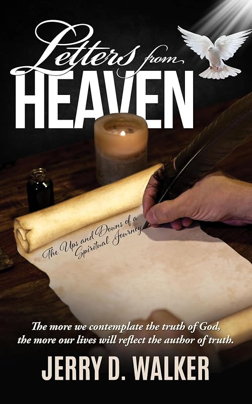 Letters from Heaven: The Ups and Downs of a Spiritual Journey by D. Walker, Jerry