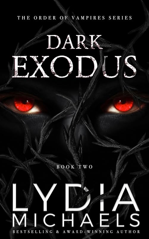 Dark Exodus: A Dark Paranormal Fantasy Romance (The Order of Vampires Book 2) by Lydia Michaels