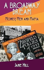 A Broadway Dream: Money, Men and Mafia by Jane Hill