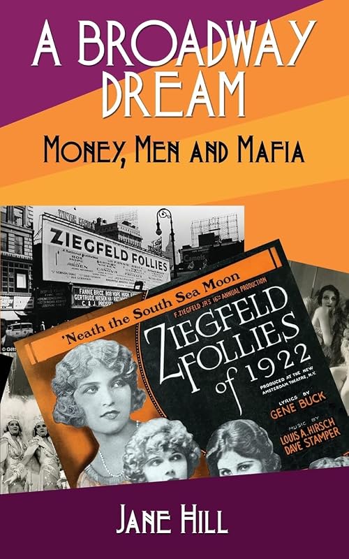 A Broadway Dream: Money, Men and Mafia by Jane Hill