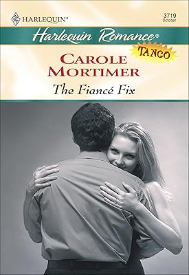 The Fiancé Fix (Harlequin Romance Book 3719)