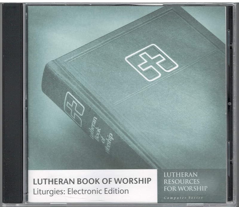 Lutheran Book of Worship Liturgies: Electronic Edition (Lutheran Resources for Worship Computer) by unknown author