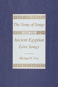 The Song of Songs and the Ancient Egyptian Love Songs