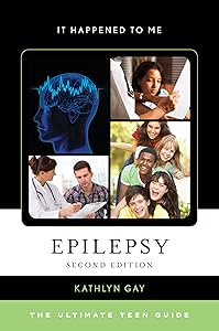 Epilepsy: The Ultimate Teen Guide (Volume 52) (It Happened to Me, 52)