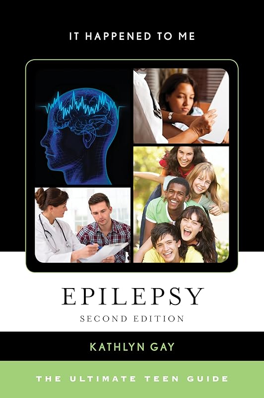 Epilepsy: The Ultimate Teen Guide (Volume 52) (It Happened to Me, 52) by Kathlyn Gay