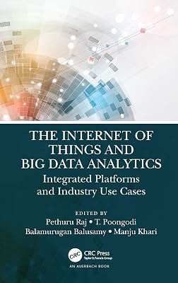 The Internet of Things and Big Data Analytics: Integrated Platforms and Industry Use Cases
