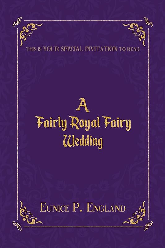 A Fairly Royal Fairy Wedding by Eunice P. England
