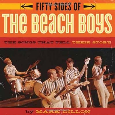 Fifty Sides of the Beach Boys: The Songs that Tell Their Story