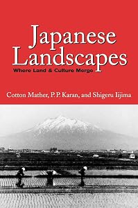 Japanese Landscapes: Where Land and Culture Merge by Cotton Mather