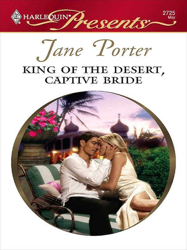 King of the Desert, Captive Bride (The Desert Kings Book 2) by Jane Porter