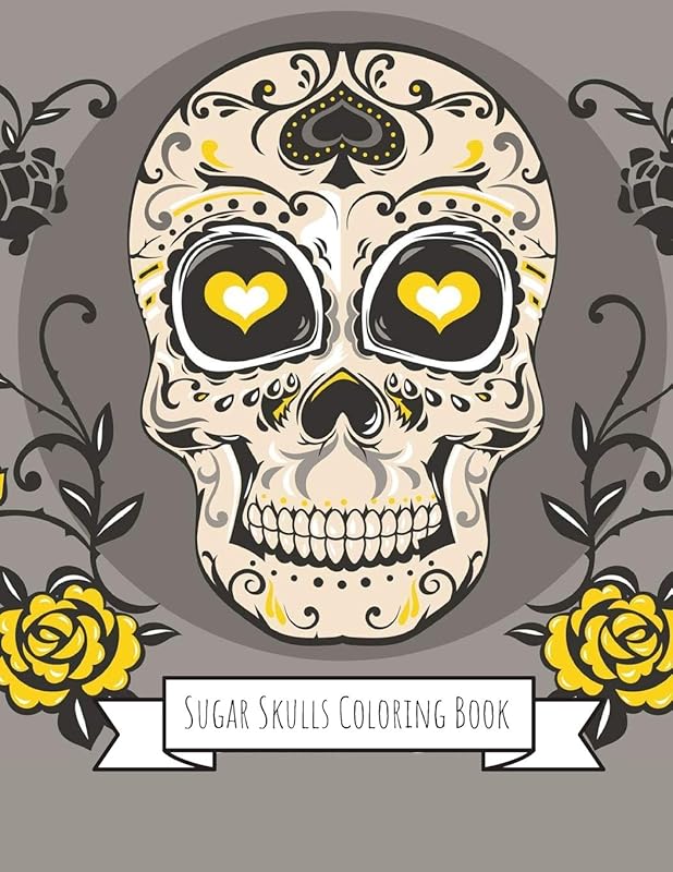 Sugar Skulls Coloring Book: Sugar Skulls Gifts for Kids 4-8, Girls or Adult Relaxation | Stress Relief Turkey lover Birthday Coloring Book Made in USA by Shayne Coloring Book