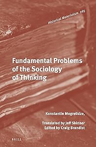 Fundamental Problems of the Sociology of Thinking (Historical Materialism, 265) by Konstantin Megrelidze