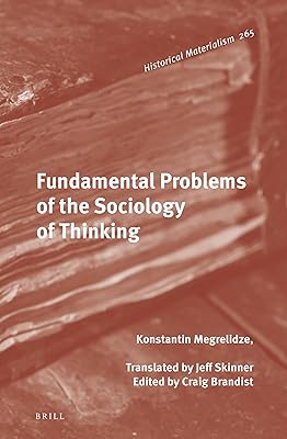 Fundamental Problems of the Sociology of Thinking (Historical Materialism, 265)