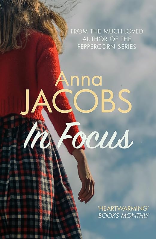 In Focus: A moving story of family lost and found from the multi-million copy bestselling author by Anna Jacobs