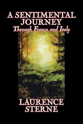 A Sentimental Journey Through France And Italy