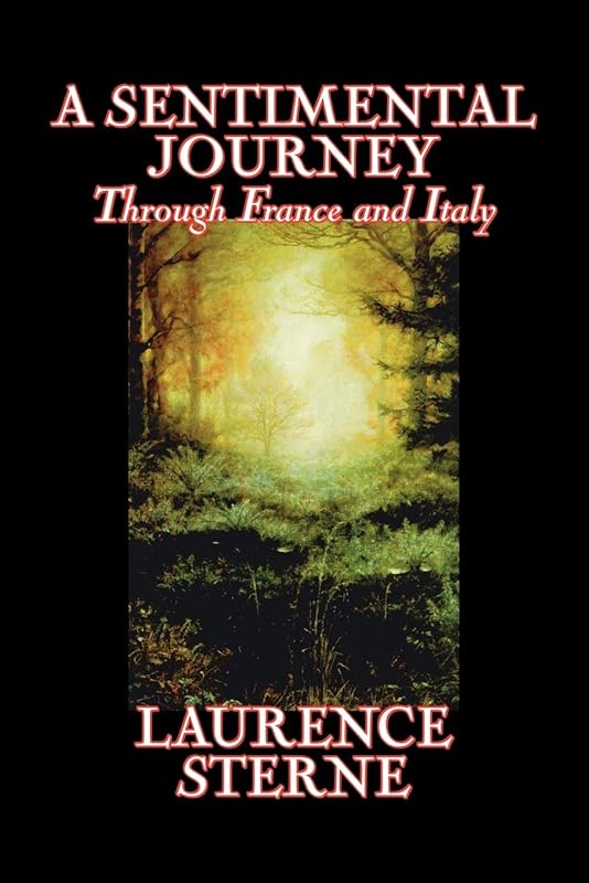 A Sentimental Journey Through France And Italy by Laurence Sterne