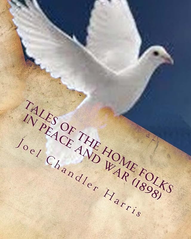 Tales of the home folks in peace and war (1898) by Joel Chandler Harris