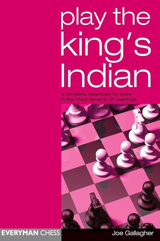 Play the King's Indian: A Complete Repertoire for Black in this most Dynamic of Openings by Joe Gallagher