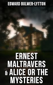 Ernest Maltravers & Alice or the Mysteries