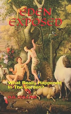 EDEN EXPOSED: What Really Happened In The Garden?