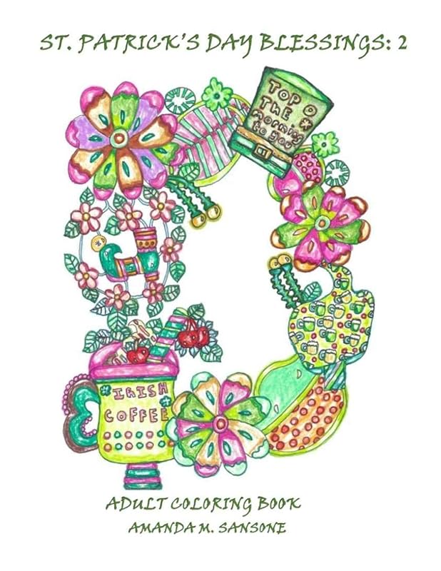 St. Patrick's Day Blessings: 2: Adult Coloring Book by Amanda M. Sansone