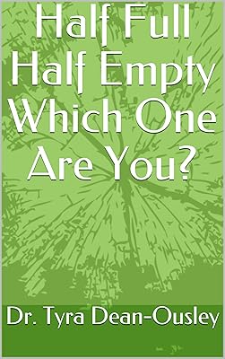 Half Full Half Empty Which One Are You?