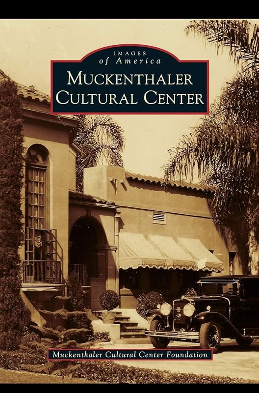 Muckenthaler Cultural Center by Arcadia Publishing
